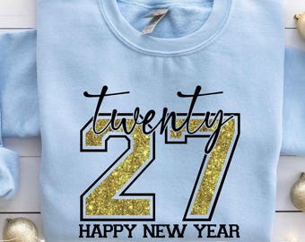Twenty 27 Happy New Year Sweatshirt, Festive Holiday Celebration Hoodie, Cute Winter Party Shirt, Seasonal New Year tee, Holiday Outfit Gift