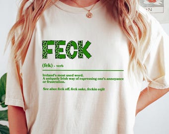Funny Feck Shirt, Saint Patrick's Day Shirt, Most Used Irish Word Shirt, Funny Saint Patrick's Day Outfit, Feck Verb Shirt, Shamrock Shirt
