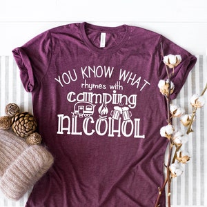 You Know What Rhymes With Camping Alcohol Shirt - Camping Adventure, Funny Camping Shirt, Camping And Alcohol, Camping Life.