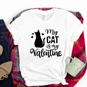 My Cat Is My Valentine Shirt, Cat Lover Shirt, Funny Valentine&#39;s Shirt, Valentine&#39;s Day Shirt, Cat Mom, Fur Mama For Life, Cat Valentine