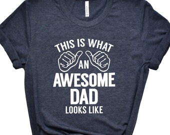 Awesome Dad DAD, Fathers Day Gift, Fathers Day Shirt, funny dad shirt, 1st fathers day gift, Funny Fathers Day Gift,