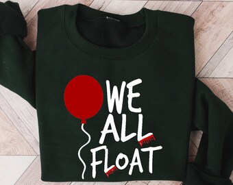 We All Float Sweatshirt, Clown Halloween Sweatshirt, Spooky Halloween Shirt, Horror Movie Halloween Shirt, Halloween Shirt, Halloween Gift