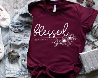 Blessed Shirt, Christian Womens Shirt, Blessed, Jeremiah 17:7, Easter Day, Christian Shirt,