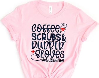 Coffee Scrubs and Rubber Gloves, Nurse Shirt, Nursing School Shirt, Funny Nursing Shirt, Quarantine Shirt, Social Distancing Shirt,