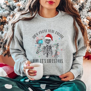 When You&#39;re Dead Inside But It&#39;s Christmas Shirt | Funny Christmas Shirt, Christmas Skeleton Shirt, Christmas Joy Tee, Christmas Funny Shirt