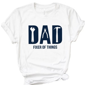Funny Dad birthday Shirt,Fixer of Things Shirt,New Dad Shirt,Dad Shirt,Daddy Shirt,Father's Day Shirt,Best Dad shirt,Gift for Dad,Mr Fix It