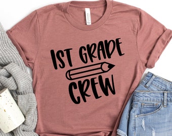First Grade Shirt, 1st Grade Shirt, Teacher Shirt, First Grade Crew Shirt, 1st Grade Teacher, First Grade Teacher Shirt, 1st Grade Team