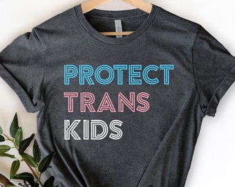 Protect Trans Kids Shirt | Trans Kids Shirt, LGBTI+ Shirt, LGBTI+ Rights Shirt, Trans Rights Shirt, Pride Shirt, Proud Shirt, Pride Month
