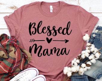 Blessed Mama Shirt - Blessed Mom T-Shirt - Cute Mom Shirt - Mother's Day Gift Shirt - Blessed Mama Tee - Thankful - Mom Life Shirt -Ivy11