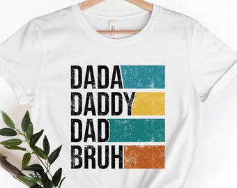 Father's Day shirt, Dada Daddy Dad Bruh Shirt, Daddy Shirt, Sarcastic Dad Shirt, Funny Bruh Shirt, Sarcastic Quotes Tee, Father's Day Gift