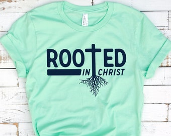 Rooted In Christ Shirt, Christian Shirt, Religious Shirt, Religious Gift, Inspirational Shirt, Jesus Cross Shirt, Jesus Cross Graphic Tee