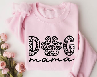 Dog Mama Sweatshirt, Dog Mom Gift, Dog Mama Sweatshirt, Dog Mom Sweatshirt for Women, Dog Mama Sweater, Dog Parent Sweatshirt,Dog Lover Gift