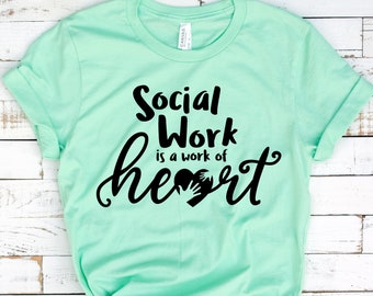 Social Work is a Work of Heart Shirt, Social Worker Gift, LSW Gift, MSW Gift, LCSW Gift, Social Worker Heart Gift, Caring Social Worker