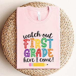 Watch Out First Grade Here I Come Shirt, First Grade Shirt, 1st Grade Shirt, First Day of School Shirt, Back To School Shirt, Teacher Gift