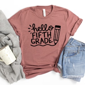 Hello Fifth Grade Shirt, Hello Fifth Grade Tshirt, Back to School Shirt , Teacher Gift, Gift for Teachers, Teacher Shirt, 5th Grade Teacher