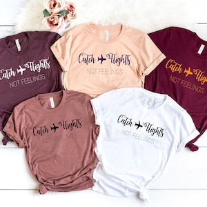 Catch The Flights Not Feeling, Airplane Heart Shirt, Flight Attendant Shirt, Pilot Shirt, Traveler, Trip, Adventure Shirt