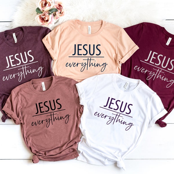 Jesus Everything T-shirt, Jesus over Everything Shirt, Jesus Shirt, Cross, Jesus Cross, Religious Shirt, Church, Disciple, Love,Grace, Faith