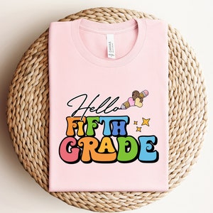 Hello Fifth Grade Shirt, Fifth Grade Shirt, 5th Grade Shirt, 5th Grade Gift, First Day of School Shirt, Back To School Shirt, Teacher Gift