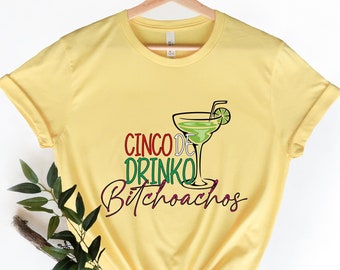 Cinco De Drinko Bitchoachos Shirt, Margarita Shirt, Cinco De Mayo Shirt, Mexico Drinking Shirt, Mexican Party Shirt, Hispanic Party Shirt