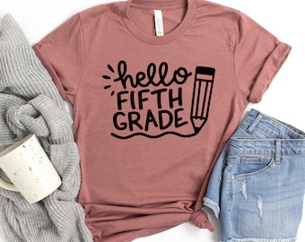 Hello Fifth Grade Shirt, Hello Fifth Grade Tshirt, Back to School Shirt , Teacher Gift, Gift for Teachers, Teacher Shirt, 5th Grade Teacher