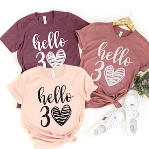 Hello 30 Heart Shirt - 30th Birthday Shirt - Thirtieth Birthday Tee - Birthday Trip Shirt - 30th Birthday Idea - 30th Birthday Gift