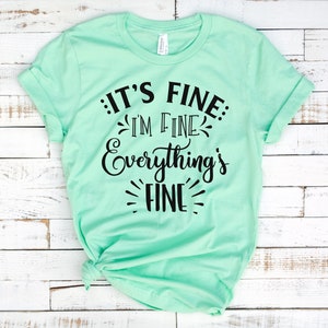 It's Fine I'm Fine Everything is Fine Shirt, Introvert Tee, Funny Shirt, Sarcastic Shirt, I'm Fine, Everything is Fine Shirt, Mental Shirt