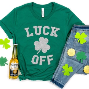 Lucky Off Shirt, St. Patrick's Day Shirt, Shamrock Shirt, St. Patty's Shirt,Irish Shirt, Shenanigans, Luck Off,Family Matching Shirt
