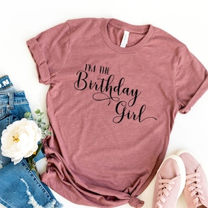 I'm The Birthday Girl Shirt,It's My Birthday Shirt,Girls Birthday Party, Bday Girl Shirt, Birthday Girl Shirt Women,Women Birthday Shirt