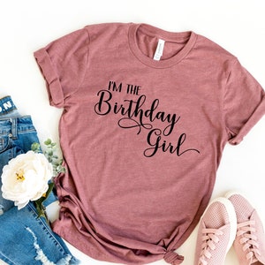 I&#39;m The Birthday Girl Shirt,It&#39;s My Birthday Shirt,Girls Birthday Party, Bday Girl Shirt, Birthday Girl Shirt Women,Women Birthday Shirt