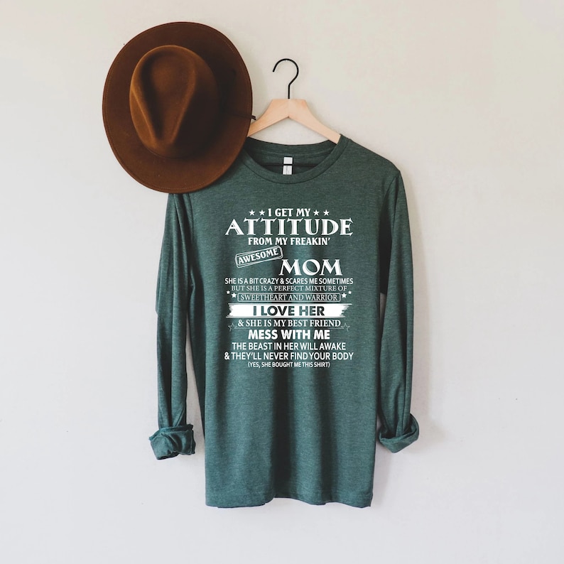 I Get My Attitude From My Freakin' Awesome Mom Shirt,Gift For Mom,Gift For Mom To Be,Gift For Her,Mother's Day Shirt,Trendy,Long Sleeve image 2