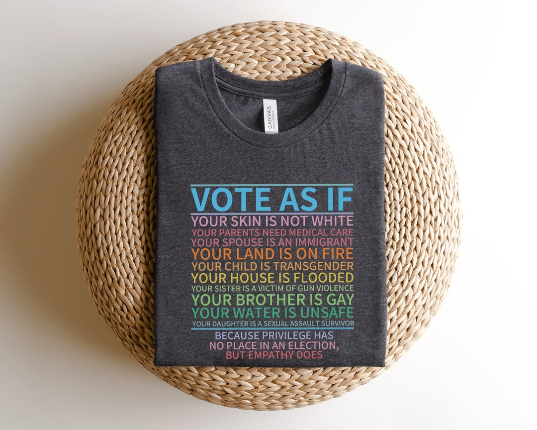 Vote as if Tshirt, Human Rights Shirt, Protest Apparel, LGBT Rights Gift, Womens Rights Sh