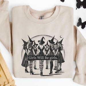 Girls Will Be Girls Witch Sweatshirt,Funny Witch Sweater,Witchy Vibes Sweatshirt, Halloween Women Shirt,Halloween Party,Halloween Gift