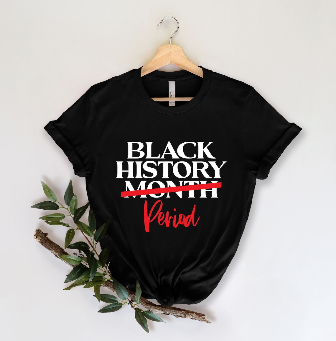 Black History Month Period Shirts, Black History Month Shirt, Black Lives Matter Shirts, Black History is Strong Shirt,Black History Months image 1