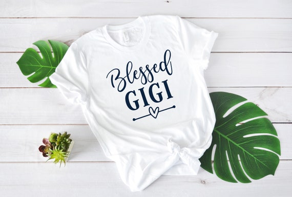 Blessed Gigi Shirt | Blessed Shirt |  Gift for Gigi | Grandma Shirt | Cute Gigi Tee | Gift for Grandma | Gigi Shirt | Womens Shirt