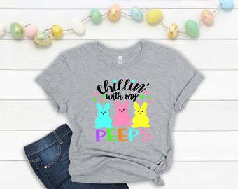 Chillin With My Peeps T-shirt, Happy Easter shirt, Easter Shirt, Bunny shirt, Peeps Shirt, Easter shirt for family, Funny Easter Shirt,