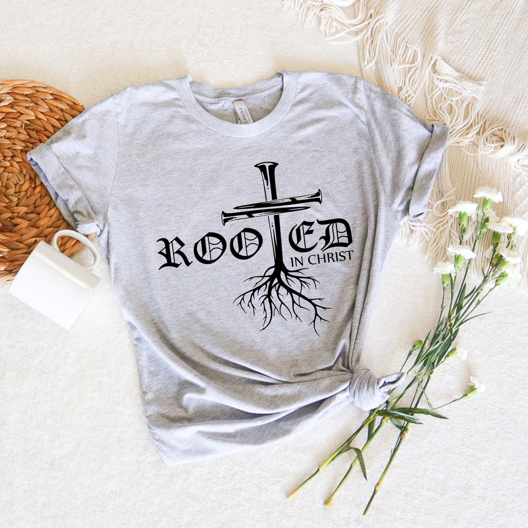 Rooted in Christ Shirt, Christian Shirt, Religious Shirt, Religious ...