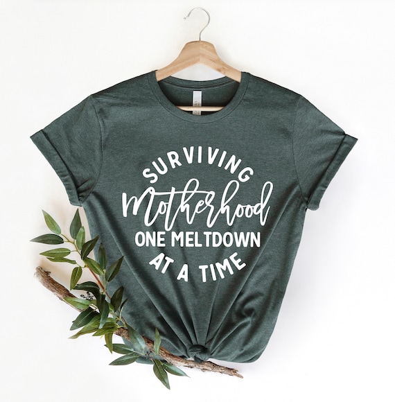 Surviving Motherhood One Meltdown At A Time Shirt, Mom Shirt, Mom Life Shirt, Mothers Day Gift, Stepmom Shirt, Happy Mothers Day