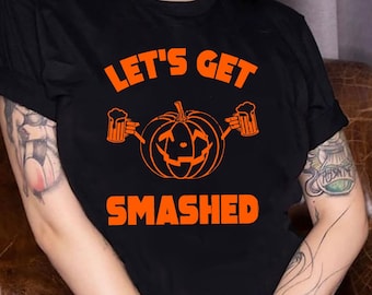 Let's Get Smashed Unisex T-shirt Pumpkin Gothic Witchcraft Occult Magic Supernatural Ouija Halloween Tshirt Novelty Fun Gift Cute Tee