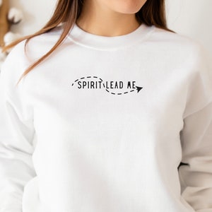 Spirit Lead Me - Christian Sweatshirt,Vintage shirt,Womens Sweatshirt,Spiritual Shirt,Christian Gift,Oversized,Womens apparel