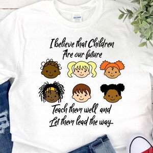 Teacher appreciation T shirt - I believe that Children are our Future - Teacher gift Kindergarten teacher Short-Sleeve Unisex T-Shirt-