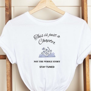 Inspirational Shirt,Motivational Shirt,Gift For Women,This Is Just A Chapter Not The Whole Story,Book Lovers,Strong Women Unisex T-shirt