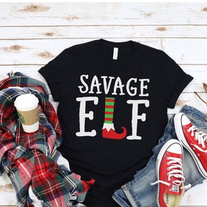 Savage Elf tee, Elf Shirt, Party Outfit, Office Party Shirt, Family Group Christmas Elf Shirts, Customize Elf Tee, Cute Christmas Tee