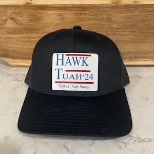 Hawk Tuah 24’ trucker hat.