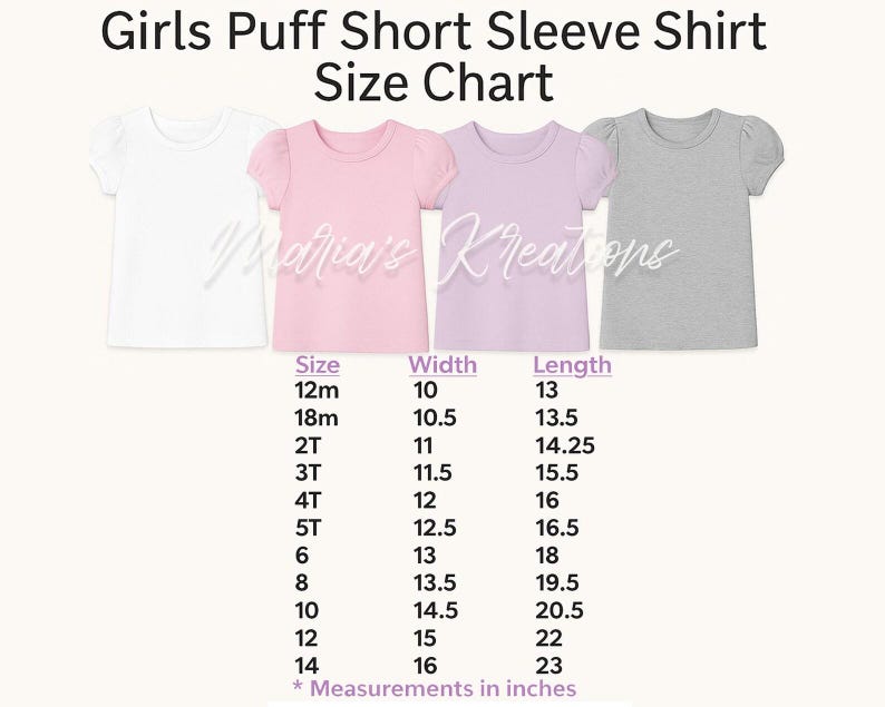 May include: A size chart for puff short sleeve shirts featuring four shirts in white, pink, light purple, and gray. The text reads Girls Puff Short Sleeve Shirt Size Chart and Maria's Kreations, with a table listing sizes 12m to 14 in inches.