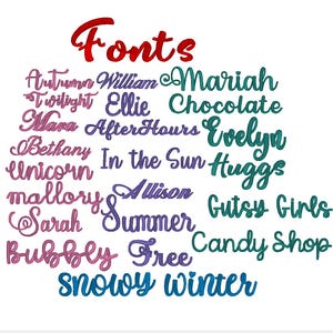 May include: A collection of embroidered text samples labeled Fonts, featuring various names and phrases including Autumn, William, Mariah, Twilight, Ellie, Chocolate, Mara, AfterHours, Evelyn, Bethany, In the Sun, Huggs, Unicorn, mallory, Allison, Gutsy Girls, Sarah, Summer, Bubbly, Free, Candy Shop, and snowy winter.