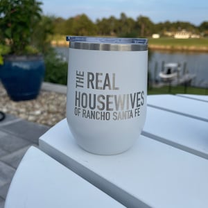 The real housewives of “your saying”, custom 20 oz tumbler or wine tumbler, fun girl gift