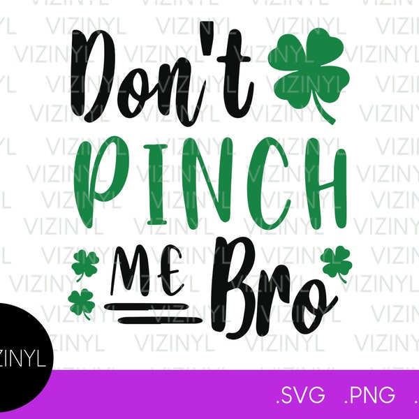Don't Pinch Me Bro SVG, Funny St Patrick's Day SVG, Digital File, Instant Download, Cricut, svg, png, eps