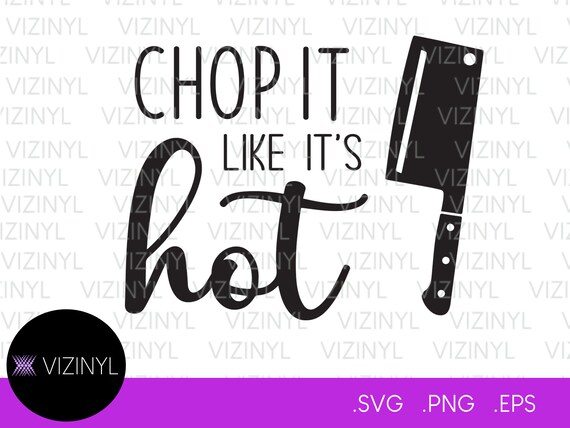 Chop It Like It's Hot Digital Files