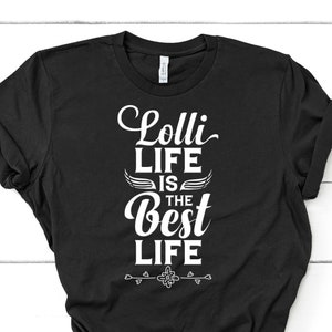 Lolli Life Is The Best Life Lolli Shirt for Grandma Grandmother Lolli Birthday Christmas Mothers Day Gift