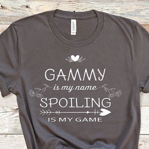 Gammy Is My Name Spoiling Is My Game Funny Tshirt for Grandma - Great Mother&#39;s Day Birthday or Christmas Gift for Grandmother